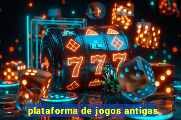 plataforma de jogos antigas